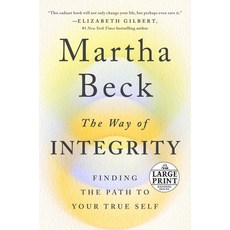 The Way of Integrity: Finding the Path to Your True Self Paperback, Random House Large Print Publishing
