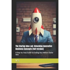 (영문도서) The Startup Idea Lab: Unlocking Innovative Business Concepts [full version]: A... Paperback, Independently Published, English, 9798303356641