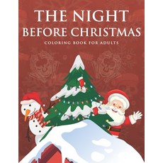 The Night Before Christmas Coloring Book For Adults: Adult Relaxation Christmas Coloring Book With C... Paperback, Independently Published