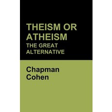 (영문도서) Theism or Atheism: The Great Alternative Paperback, Indoeuropeanpublishing.com, English, 9781604449228