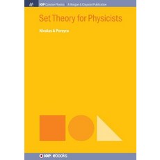 Set Theory for Physicists, Iop Concise Physics