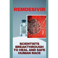 Remdesivir : 인류를 치유하고 안전하게하기위한 과학자들의 돌파구, 단일옵션