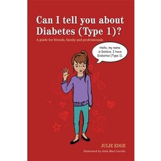 (영문도서) Can I Tell You about Diabetes (Type 1)?: A Guide for Friends Family and Professionals Paperback, Jessica Kingsley Publishers, English, 9781849054690