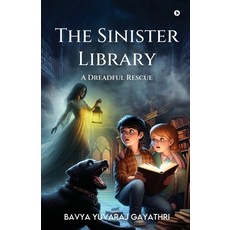(영문도서) The Sinister Library - A Dreadful Rescue Paperback, Notion Press, English, 9798895445235