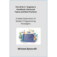 (영문도서) The C# & C++ Engineer's Handbook: A Deep Exploration of Modern Programming Para... Paperback, Charles M Dominquez, English, 9781806251148