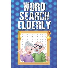 Word Search Elderly: Word Search Puzzles for Seniors 100 Word Search Puzzles to Solve with Answers ... Paperback, Independently Published