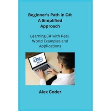 (영문도서) Beginner's Path in C#: Learning C# with Real-World Examples and Applications Paperback, Charles M Dominquez, English, 9781806251254