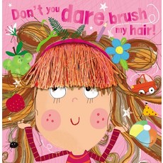 (영문도서) Don't You Dare Brush My Hair! Paperback, Make Believe Ideas, English, 9781789473827