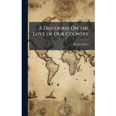 (영문도서)A Discourse On the Love of Our Country Hardcover, Hutson Street Press, English, 9781023797115