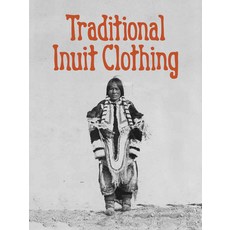 Traditional Inuit Clothing (English) Paperback, Inhabit Education Books Inc.