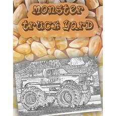 monster truck yard: Get Ready To Have Fun coloring A great Monster Truck Coloring Book (Original Art... Paperback, Independently Published