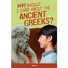 Why Should I Care about the Ancient Greeks? Paperback, Compass Point Books