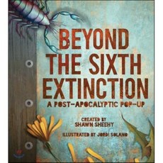 Beyond the Sixth Extinction: A Post-Apocalyptic Pop-Up : A Post-Apocalyptic Pop-Up, Candlewick Studio