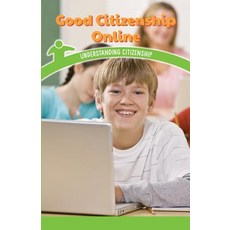 (영문도서) Good Citizenship Online: Understanding Citizenship Paperback, Rosen Classroom, English, 9781538365519