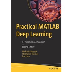 (영문도서) Practical MATLAB Deep Learning: A Projects-Based Approach Paperback, Apress, English, 9781484279113