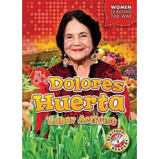 Dolores Huerta: Labor Activist Library Binding, Blastoff! Readers