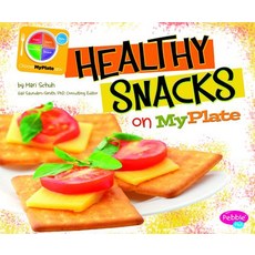 Healthy Snacks on MyPlate Library Binding, Capstone Press