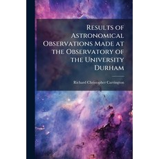 (外文書)Results of Astronomical Observations Made at the Observatory of the University Du... Paperback, Hutson Street Press, English