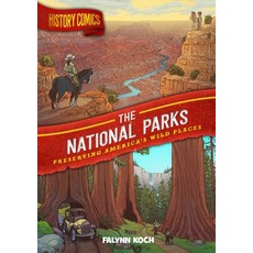 (영문도서) History Comics: The National Parks: Preserving America's Wild Places Hardcover, First Second, English, 9781250265876