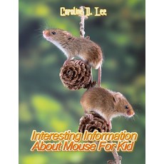 Interesting Information About Mouse For Kid: Animal fact for girl age 1-10 Animal fact for boy age 1... Paperback, Independently Published, English, 9798697797501