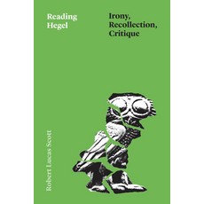 (영문도서) Reading Hegel: Irony Recollection Critique Paperback, University of Chicago Press, English, 9780226838090