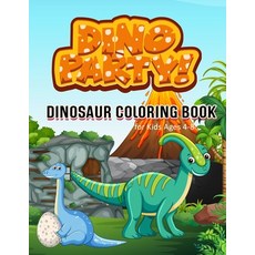 DINO PARTY! Dinosaur Coloring Book For Kids Ages 4-8: More than 70 Funny Dinosaur Coloring pages for... Paperback, Independently Published