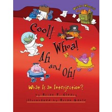 Cool! Whoa! Ah and Oh!: What Is an Interjection? Paperback, Millbrook Press (Tm)