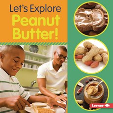 Let's Explore Peanut Butter! Hardcover, Lerner Publications (Tm), English, 9781541590335