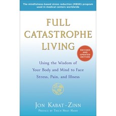 (영문도서) Full Catastrophe Living: Using the Wisdom of Your Body and Mind to Face Stress Pain and Ill... Paperback, Bantam, English, 9780345536938