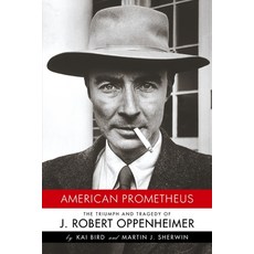 (영문도서) American Prometheus: The Triumph and Tragedy of J. Robert Oppenheimer Hardcover, Knopf Publishing Group, English, 9780375412028