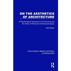 (영문도서) On the Aesthetics of Architecture: A Psychological Approach to the Structure an... Hardcover, Routledge, English, 9781032820347