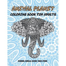 Animal Planet - Coloring Book for adults - Echidna Gorilla Gecko Tiger other Paperback, Independently Published