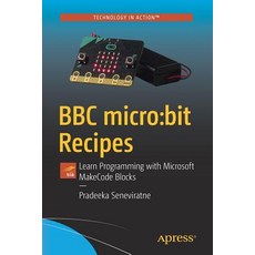 BBC Micro Bit Recipes Learn Programming with Microsoft Makecode Blocks, Apress