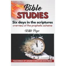 Six Days in Scripture: Overview of the prophetic scheme Paperback, Independently Published, English, 9798698219002