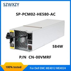 Dell EMC ME4012 ME4024 스위칭 전원 공급 장치 584W 00VMRF 0VMRF SP-PCM02-HE580-AC 100% 테스트 완료, 한개옵션0, 1