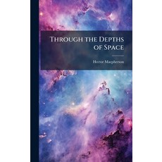 (外文書)Through the Depths of Space Hardcover, Hutson Street Press, English