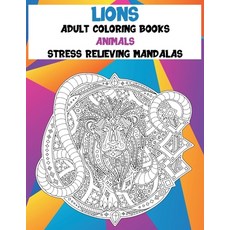 Adult Coloring Books Stress Relieving Mandalas - Animals - Lions Paperback, Independently Published