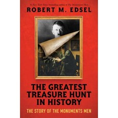 The Greatest Treasure Hunt in History: The Story of the Monuments Men Hardcover, Scholastic, English, 9781338251197