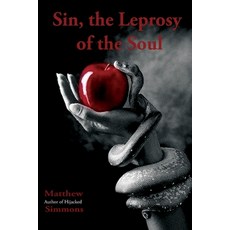(영문도서)Sin the Leprosy of the Soul Paperback, John Matthew Ministries, English, 9798349373497
