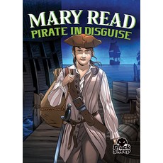 Mary Read: Pirate in Disguise Library Binding, Black Sheep