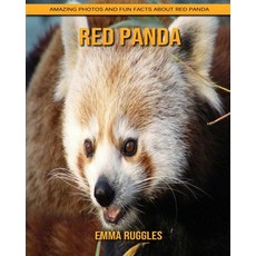 Red Panda: Amazing Photos and Fun Facts about Red Panda Paperback, Independently Published