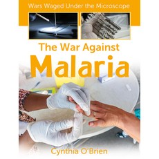 (영문도서) The War Against Malaria Library Binding, Crabtree Publishing Company, English, 9781427151308