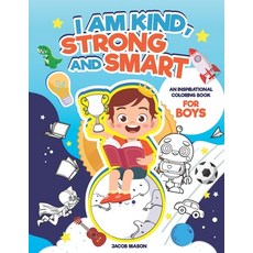 I Am Kind Strong And Smart: An Inspirational Coloring Book For Boys Best Inspirational Words Paperback, Independently Published, English, 9798643658351