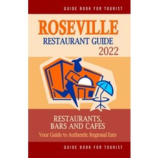 (영문도서) Roseville Restaurant Guide 2022: Your Guide to Authentic Regional Eats in Roseville Californ... Paperback, Independently Published, English, 9798503279825