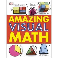 Amazing Visual Math:어메이징 비쥬얼 매쓰, DK, Amazing Visual Math, Dorling Kindersley(저)