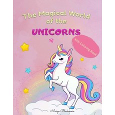 The Magical World Of The Unicorns Kids Coloring Book: Discover The Amazing Unicorn Universe with 50 ... Paperback, Independently Published, English, 9798566003962