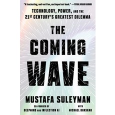 The Coming Wave:Technology Power and the Twenty-First Century's Greatest Dilemma, Crown Publishing Group (NY)