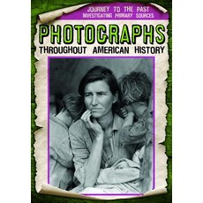 Photographs Throughout American History Paperback, Gareth Stevens Publishing