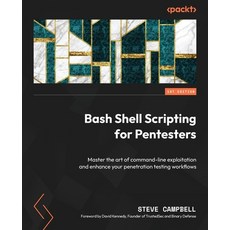 (영문도서) Bash Shell Scripting for Pentesters: Master the art of command-line exploitatio... Paperback, Packt Publishing, English, 9781835880821