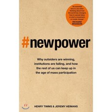 New Power : Why outsiders are winning institutions are failing and how the rest of us..., Picador